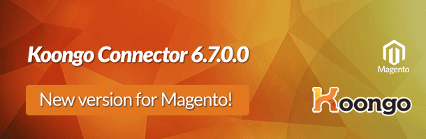 Koongo Connector per Magento 6.7.0.0 è in arrivo!